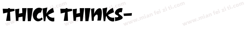 Thick Thinks字体转换